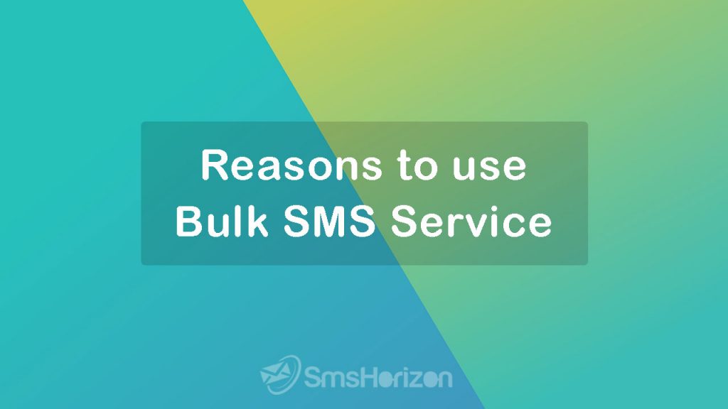 Reasons to use a bulk SMS service